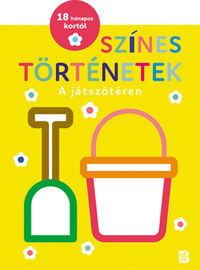 Színes történetek - A játszótéren -  (Könyv)