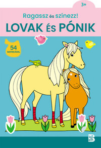 Ragassz és színezz! - Lovak és pónik -  (Könyv)