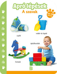 Apró lépések - A szavak (12 - 18 hónap) -  (Könyv)
