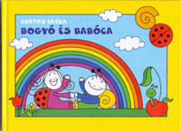 Bartos Erika: Bogyó és Babóca - A barátság, A szivárvány -  (Könyv)