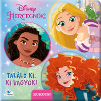 Találd ki, ki vagyok! - Disney Hercegnők -  (Könyv)