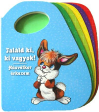 Találd ki, ki vagyok - Húsvétkor érkezem -  (Könyv)