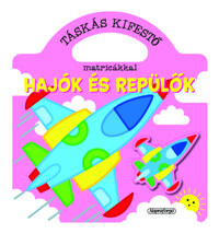 Táskás kifestő matricákkal - Hajók és repülők -  (Könyv)