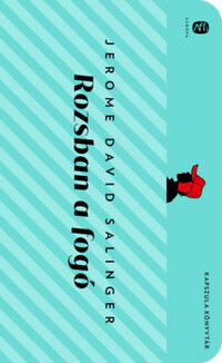 Jerome David Salinger: Rozsban a fogó -  (Könyv)