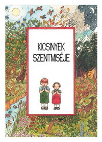 Vajda Julianna (fordította): Kicsinyek szentmiséje -  (Könyv)