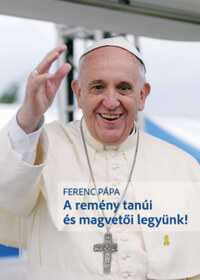 A remény tanúi és magvetői legyünk -  (Könyv)