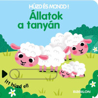 Állatok a tanyán - Húzd és mondd! - Háromszorosan kihúzható fülekkel -  (Könyv)