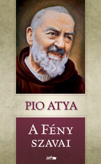 Pio atya: A fény szavai -  (Könyv)
