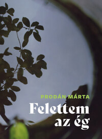 Prodán Márta: Felettem az ég -  (Könyv)