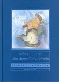 Móra Ferenc: Kincskereső kisködmön -  (Könyv)