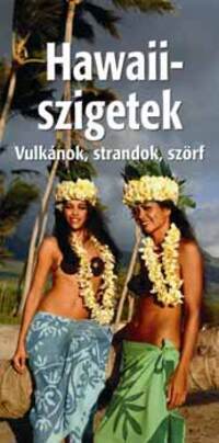 Buzás Balázs: Hawaii-szigetek - Vulkánok, strandok, szörf -  (Könyv)