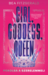 Bea Fitzgerald: Girl, Goddess, Queen - Pokolba a szerelemmel -  (Könyv)
