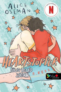 Alice Oseman: Heartstopper 5. - Szívdobbanás - Fülig beléd zúgtam 5. - képregény -  (Könyv)