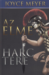 Joyce Meyer: Az elme harctere -  (Könyv)