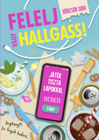 Börcsök Dóri: Felelj vagy hallgass! -  (Könyv)