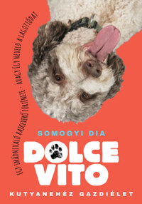 Dolce Vito - Kutyanehéz gazdiélet -  (Könyv)