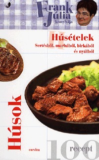 Frank Júlia: Húsok - Húsételek sertésből, marhából, birkából és nyúlból (Könyv)