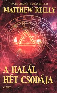 Matthew Reilly: A halál hét csodája -  (Könyv)
