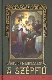 Guy De Maupassant: A Szépfiú -  (Könyv)