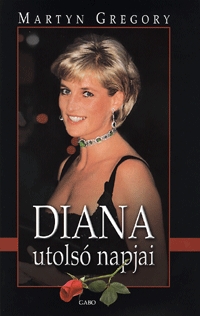 Martin Gregory: Diana utolsó napjai -  (Könyv)