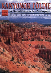 Marcella Colombo: Kanyonok földje - A Grand Canyon és a Vadnyugat -  (Könyv)