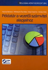 Kardos Barbara, Miklósyné Ács Klára, Sisa Krisztina, Veress Attila: Példatár a vezetői számvitel alapjaihoz -  (Könyv)
