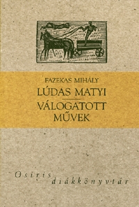Fazekas Mihály: Lúdas Matyi - Válogatott művek -  (Könyv)