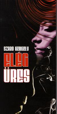 Szabó Gergely: Elég üres -  (Könyv)