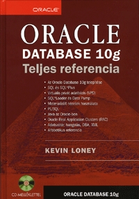 Kevin Loney: Oracle Database 10g - Teljes referencia - CD melléklettel -  (Könyv)