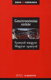 Kerndter -Dorogman, Barrera y Vidal, Schoonheere: Gasztronómiai szótár - Spanyol-magyar, Magyar-spanyol - Spanyol-magyar - Magyar-spanyol -  (Könyv)