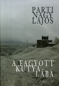 Parti Nagy Lajos: A fagyott kutya lába -  (Könyv)