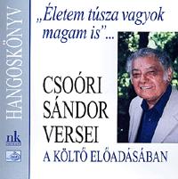 Csoóri Sándor: "Életem túsza vagyok magam is..." - Hangoskönyv (CD) - Csoóri Sándor versei a költő előadásában (Könyv)