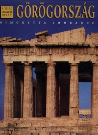 Simonetta Lombardo: Görögország - A világ legszebb helyei -  (Könyv)