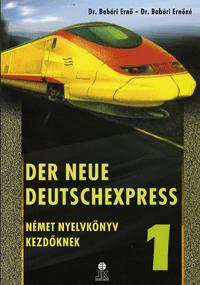 Dr. Babári Ernő, Dr. Babári Ernőné: Der Neue Deutschexpress 1 - Német nyelvkönyv kezdőknek -  (Könyv)