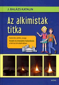 J. Balázs Katalin: Az alkimisták titka -  (Könyv)
