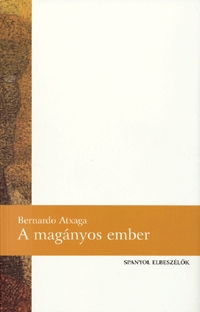 Bernardo Atxaga: A magányos ember -  (Könyv)