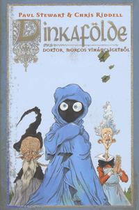 Chris Riddell, Paul Stewart: Dinkafölde 3 - Doktor Morcos Viháncligetből - Doktor Morcos Viháncligetből -  (Könyv)