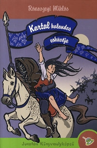 Rónaszegi Miklós: Kartal kalandos esküvője -  (Könyv)