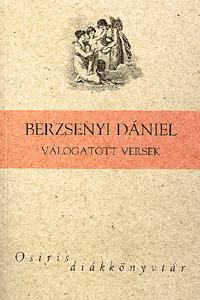 Berzsenyi Dániel: Berzsenyi Dániel válogatott versek - Osiris diákkönyvtár -  (Könyv)