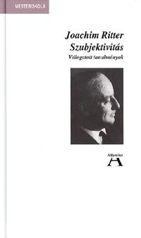 Joachim Ritter: Szubjektivitás - Válogatott tanulmányok -  (Könyv)