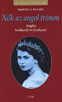 M.A. Panzer: Nők az angol trónon - Anglia királynői és királynéi -  (Könyv)