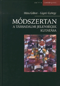 Ligeti György, Héra Gábor: Módszertan - A társadalmi jelenségek kutatása -  (Könyv)