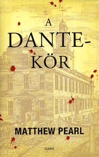 Matthew Pearl: A Dante-kör -  (Könyv)