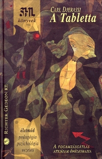 Carl Djerassi: A tabletta - A fogamzásgátlás atyjának önéletrajza -  (Könyv)