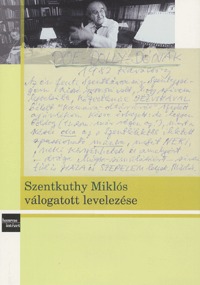 Szentkuthy MIklós: Szentkuthy Miklós válogatott levelezése -  (Könyv)