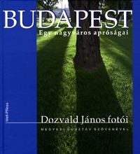 Megyesi Gusztáv: Budapest - Egy nagyváros apróságai - BUDAPEST - EGY NAGYVÁROS APRÓSÁGAI -  (Könyv)