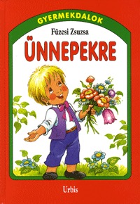 Füzesi Zsuzsa: Ünnepekre - Gyermekdalok -  (Könyv)