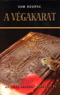 Sam Bourne: A végakarat -  (Könyv)