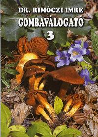 Dr. Rimóczi Imre: Gombaválogató 3 -  (Könyv)