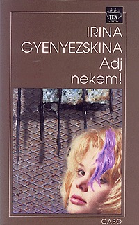 Irina Gyenyezskina: Adj nekem! -  (Könyv)